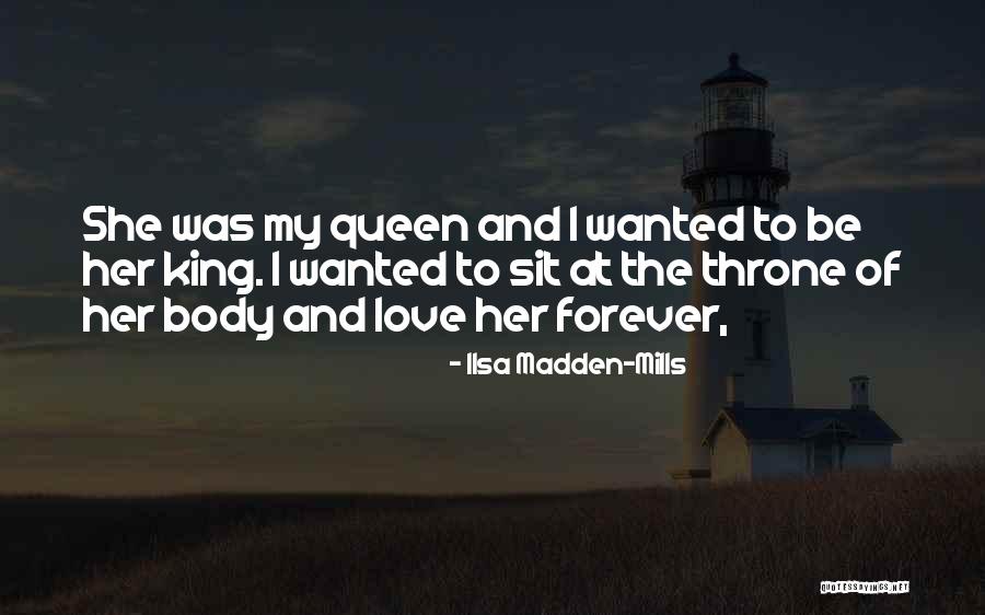 Love My Queen Quotes By Ilsa Madden-Mills Love My Queen Quotes By Ilsa Madden-Mills