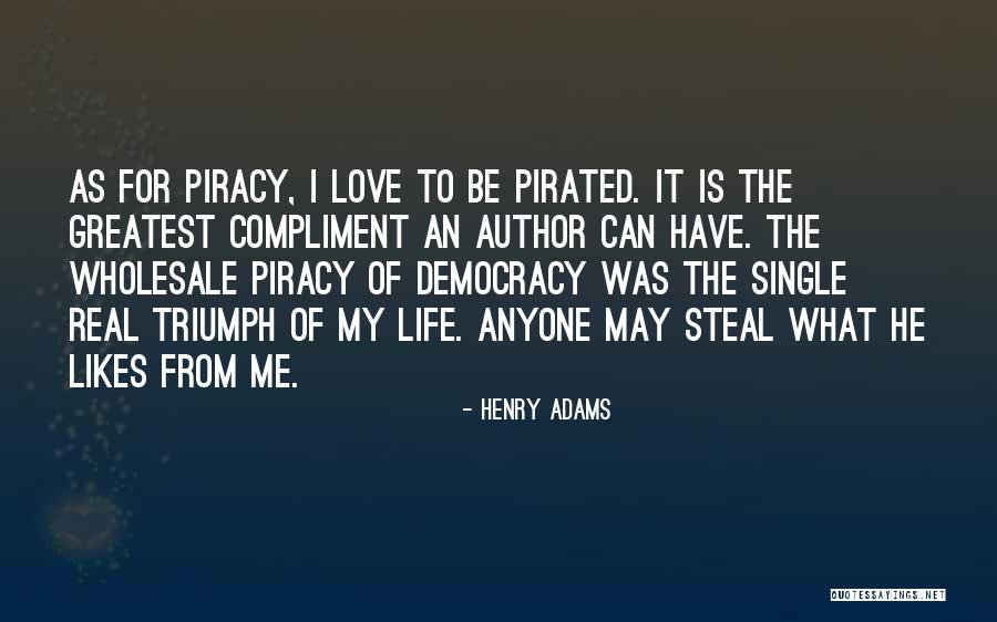 Love My Single Life Quotes By Henry Adams Love My Single Life Quotes By Henry Adams