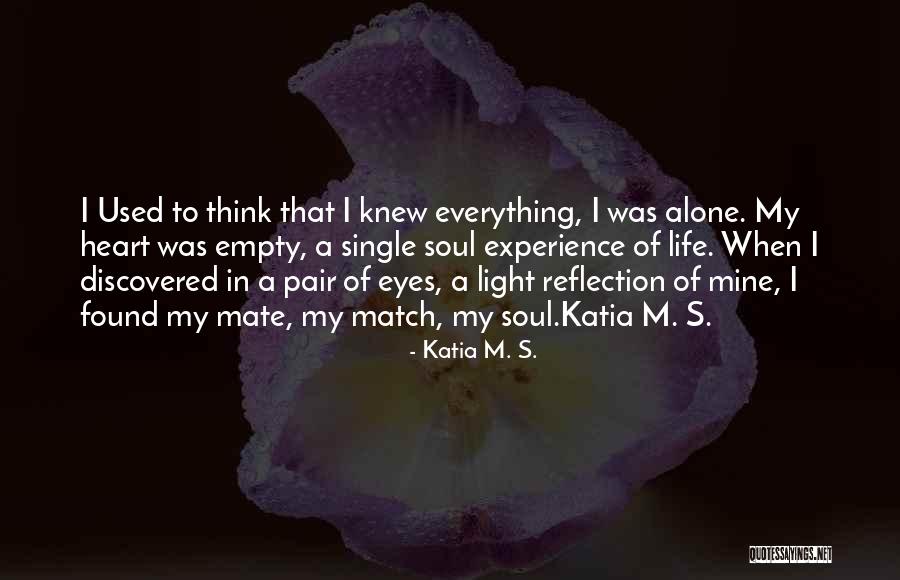 Love My Single Life Quotes By Katia M. S. Love My Single Life Quotes By Katia M. S.