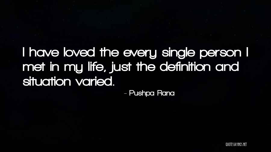 Love My Single Life Quotes By Pushpa Rana Love My Single Life Quotes By Pushpa Rana