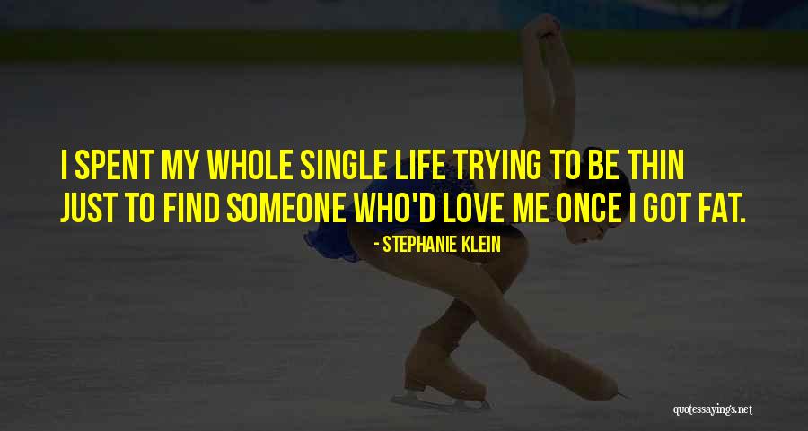 Love My Single Life Quotes By Stephanie Klein Love My Single Life Quotes By Stephanie Klein