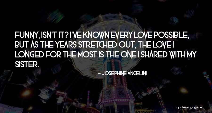 Love My Sister Funny Quotes By Josephine Angelini Love My Sister Funny Quotes By Josephine Angelini