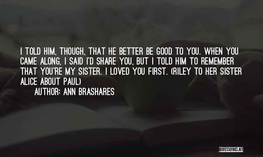 Love My Sister Quotes By Ann Brashares