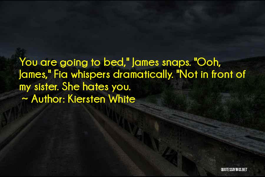 Love My Sister Quotes By Kiersten White Love My Sister Quotes By Kiersten White