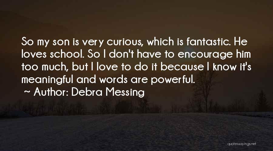 Love My Son Quotes By Debra Messing