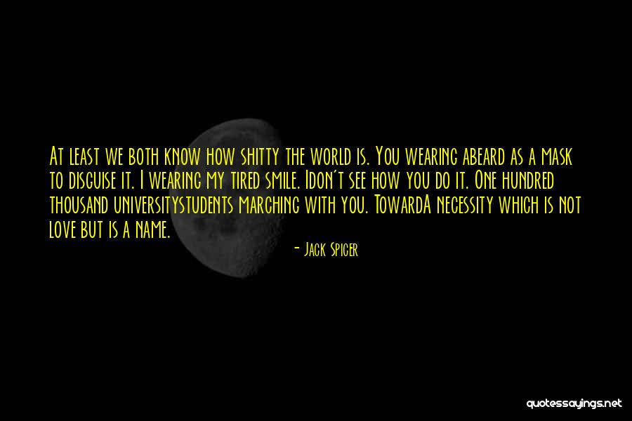 Love My Students Quotes By Jack Spicer Love My Students Quotes By Jack Spicer