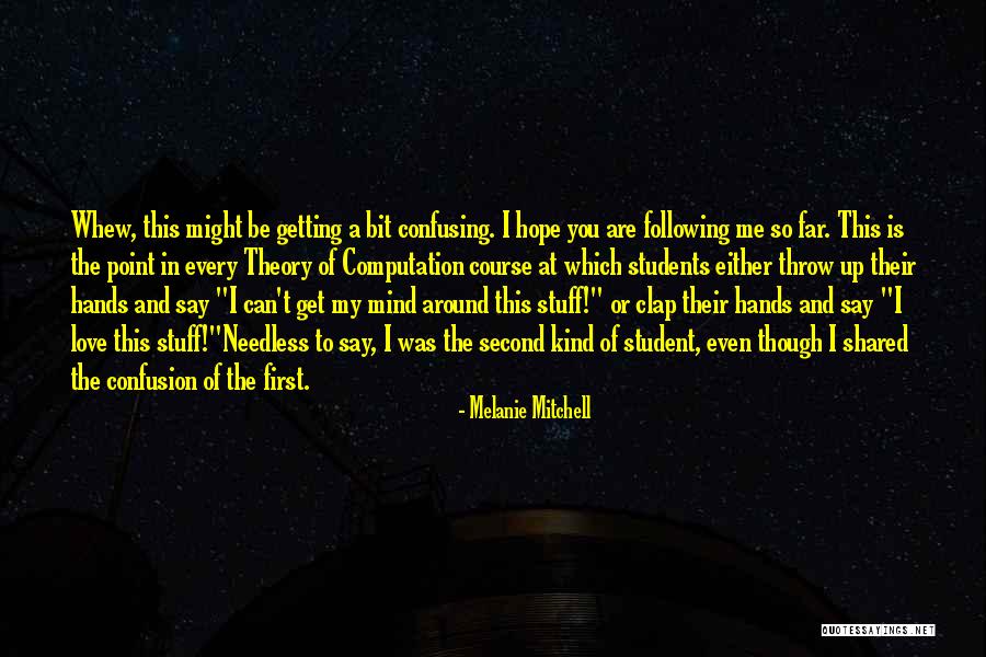 Love My Students Quotes By Melanie Mitchell Love My Students Quotes By Melanie Mitchell