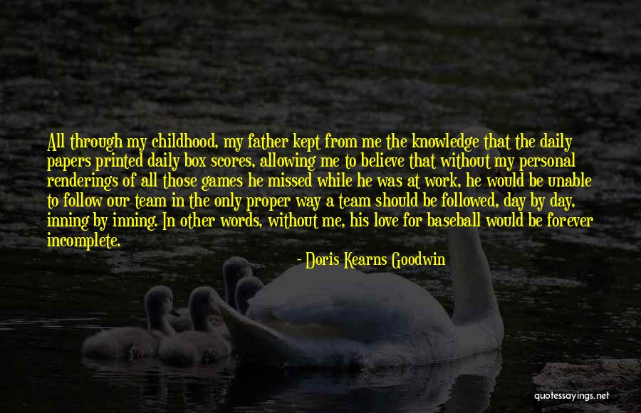 Love My Team Quotes By Doris Kearns Goodwin Love My Team Quotes By Doris Kearns Goodwin