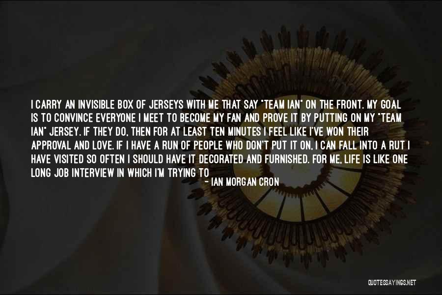 Love My Team Quotes By Ian Morgan Cron Love My Team Quotes By Ian Morgan Cron