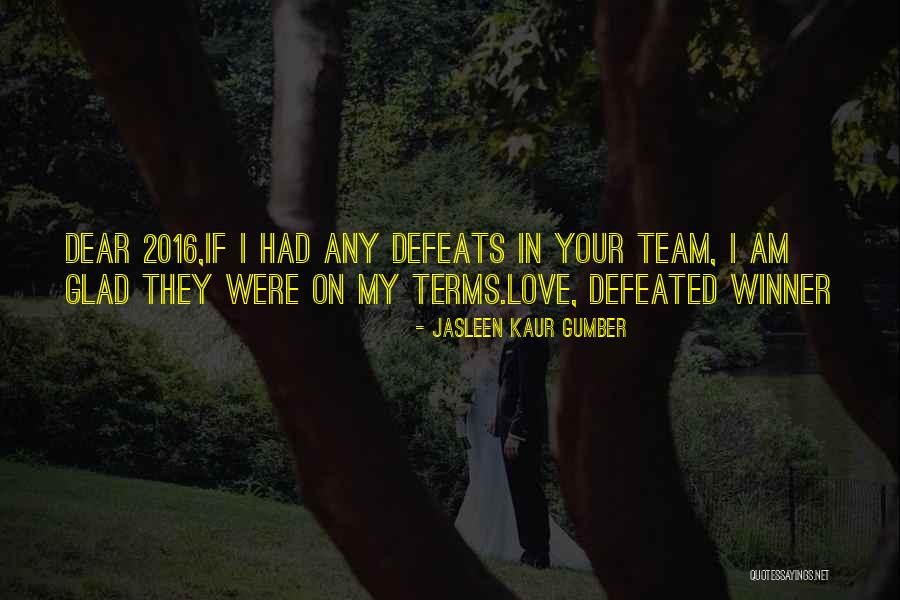 Love My Team Quotes By Jasleen Kaur Gumber