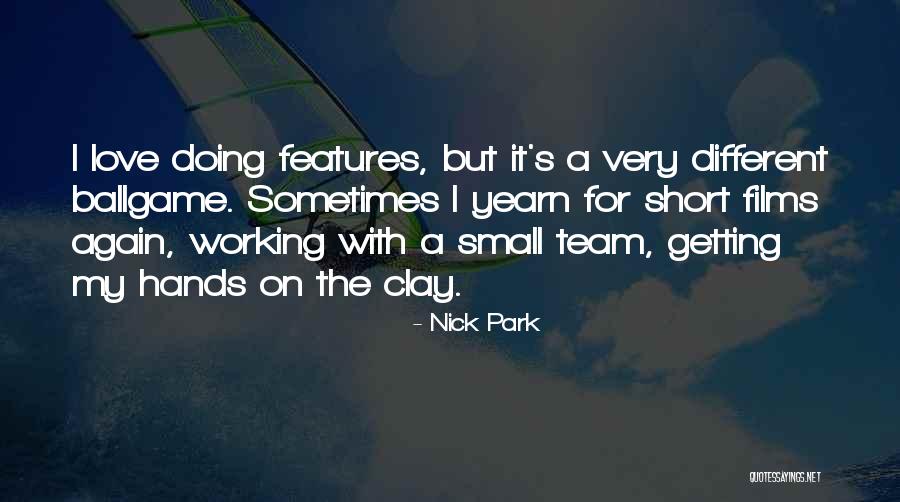 Love My Team Quotes By Nick Park