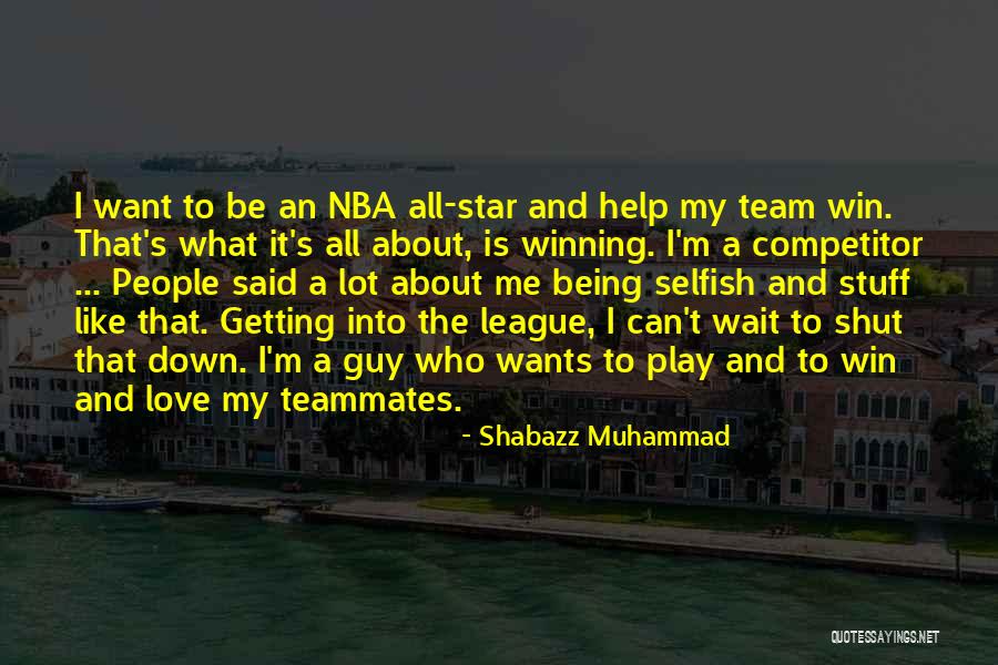 Love My Team Quotes By Shabazz Muhammad