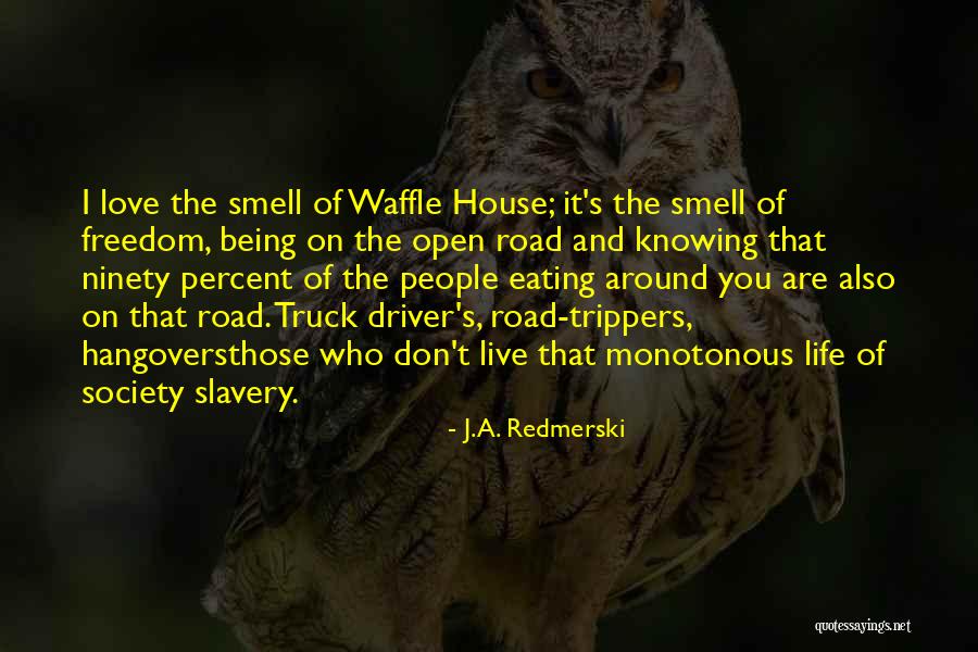 Love My Truck Driver Quotes By J.A. Redmerski