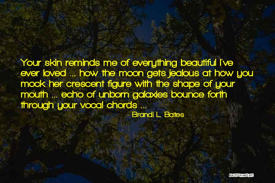 Love My Unborn Quotes By Brandi L. Bates Love My Unborn Quotes By Brandi L. Bates