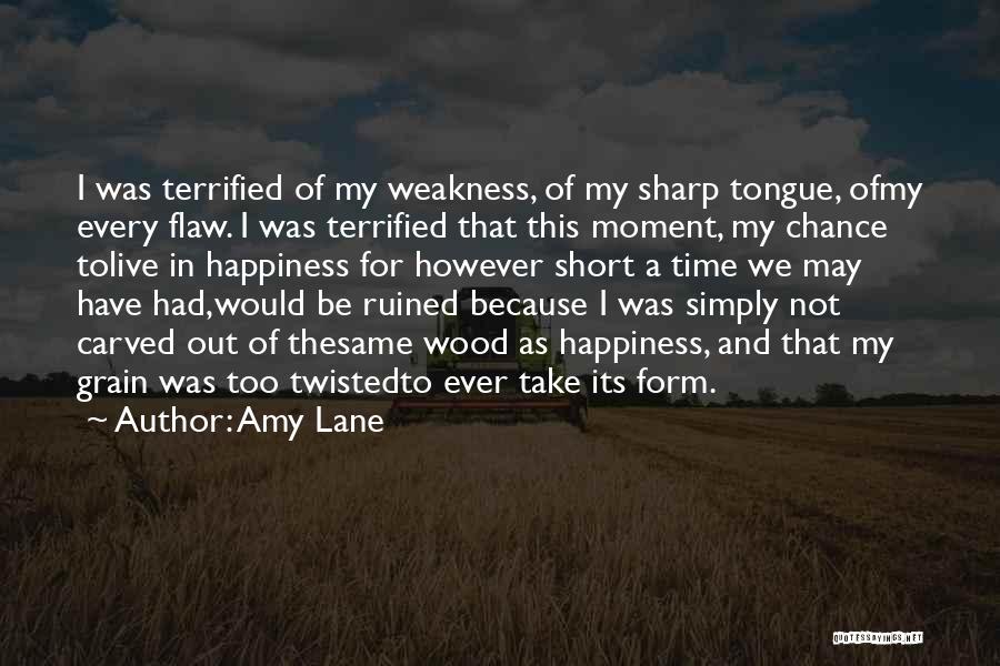 Love My Weakness Quotes By Amy Lane