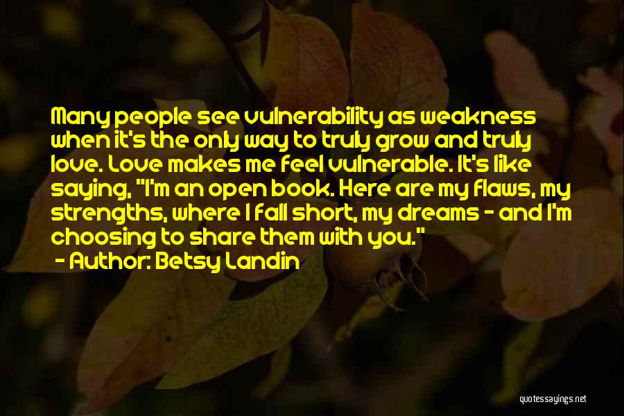 Love My Weakness Quotes By Betsy Landin