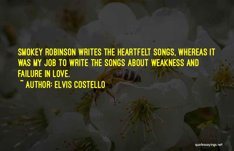 Love My Weakness Quotes By Elvis Costello