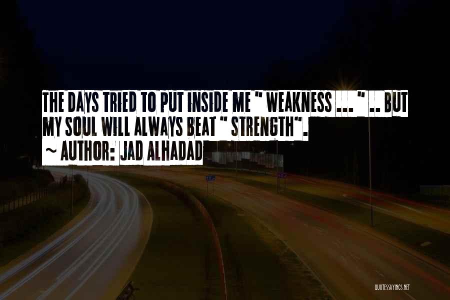 Love My Weakness Quotes By Jad Alhadad