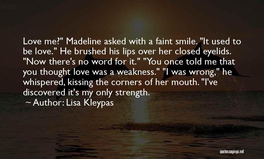 Love My Weakness Quotes By Lisa Kleypas