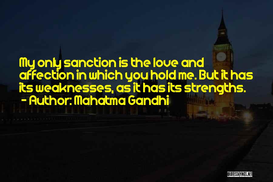 Love My Weakness Quotes By Mahatma Gandhi