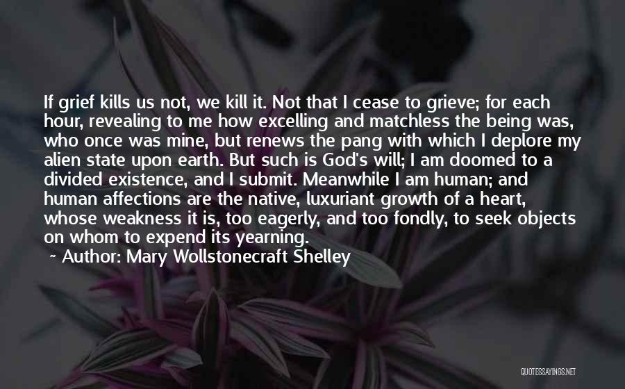 Love My Weakness Quotes By Mary Wollstonecraft Shelley