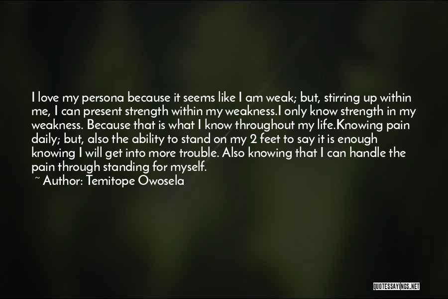 Love My Weakness Quotes By Temitope Owosela