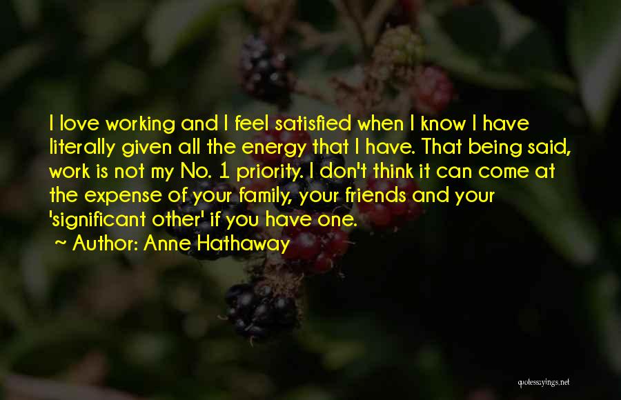 Love My Work Family Quotes By Anne Hathaway