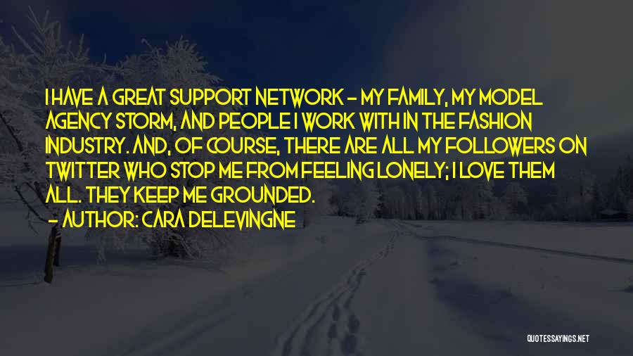 Love My Work Family Quotes By Cara Delevingne