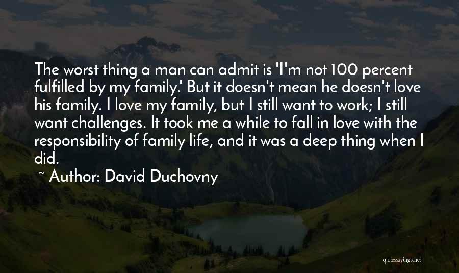 Love My Work Family Quotes By David Duchovny