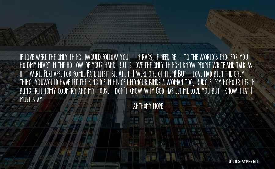 Love My World Quotes By Anthony Hope