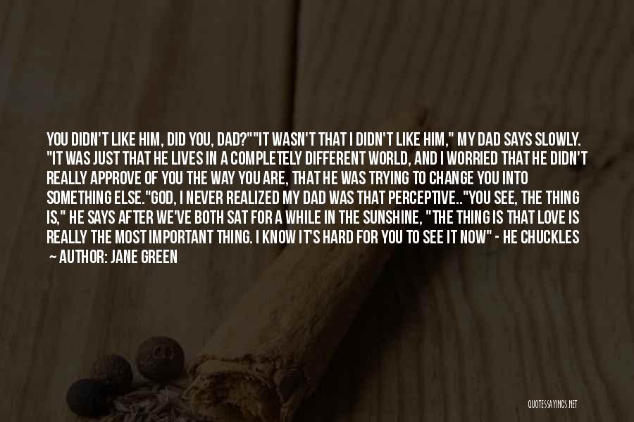 Love My World Quotes By Jane Green Love My World Quotes By Jane Green