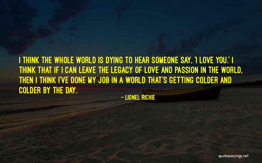 Love My World Quotes By Lionel Richie