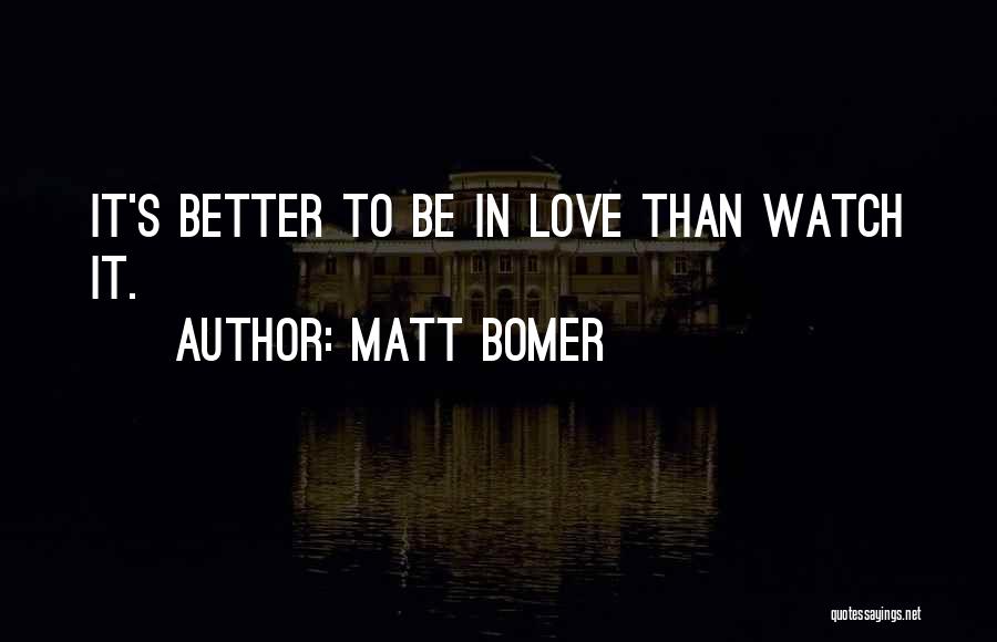 Love Myself Better Than You Quotes By Matt Bomer