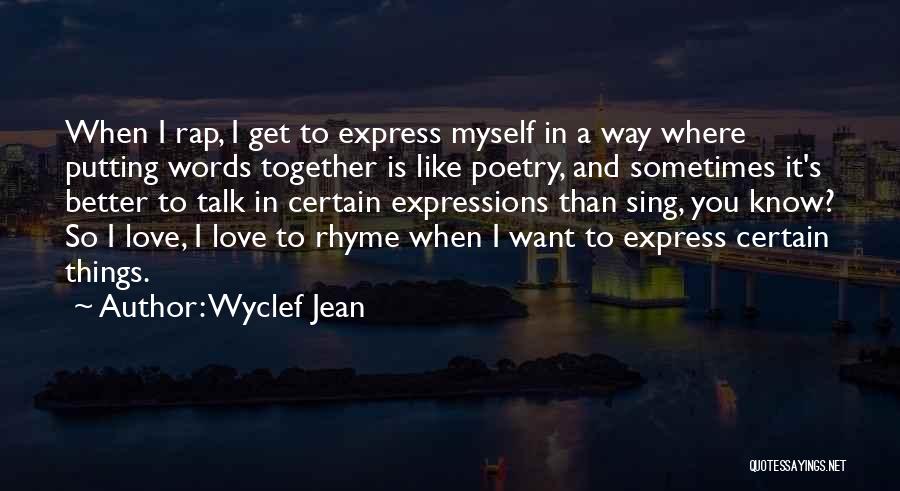 Love Myself Better Than You Quotes By Wyclef Jean