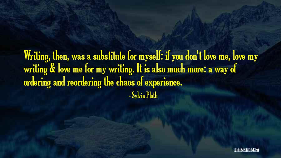 Love Myself More Quotes By Sylvia Plath