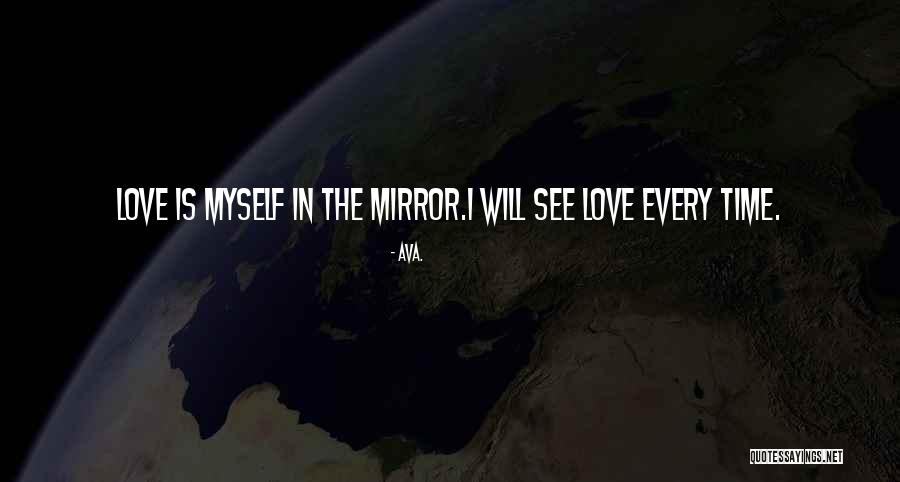Love Myself Quotes Quotes By AVA. Love Myself Quotes Quotes By AVA.