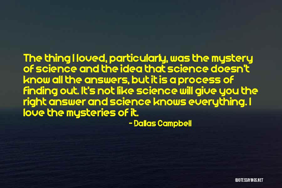 Love Mysteries Quotes By Dallas Campbell