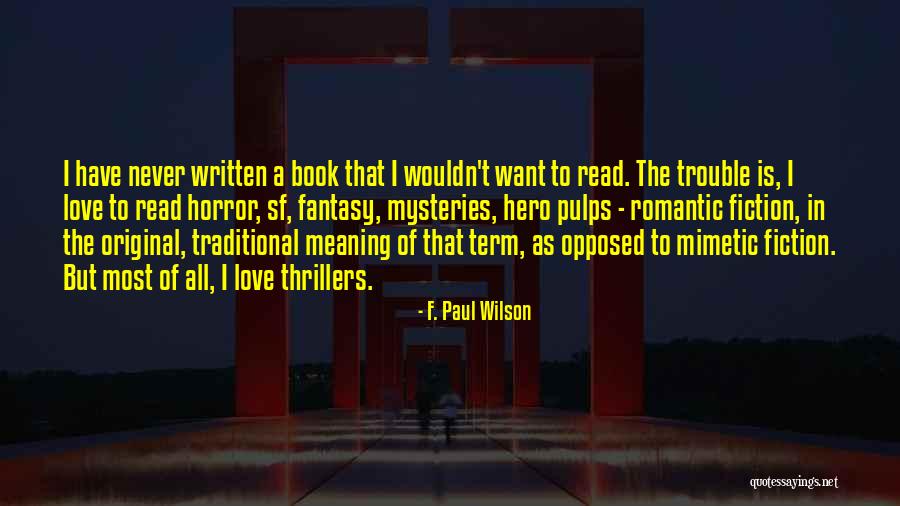 Love Mysteries Quotes By F. Paul Wilson