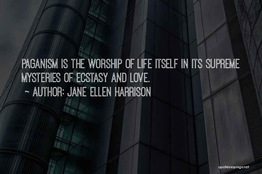 Love Mysteries Quotes By Jane Ellen Harrison