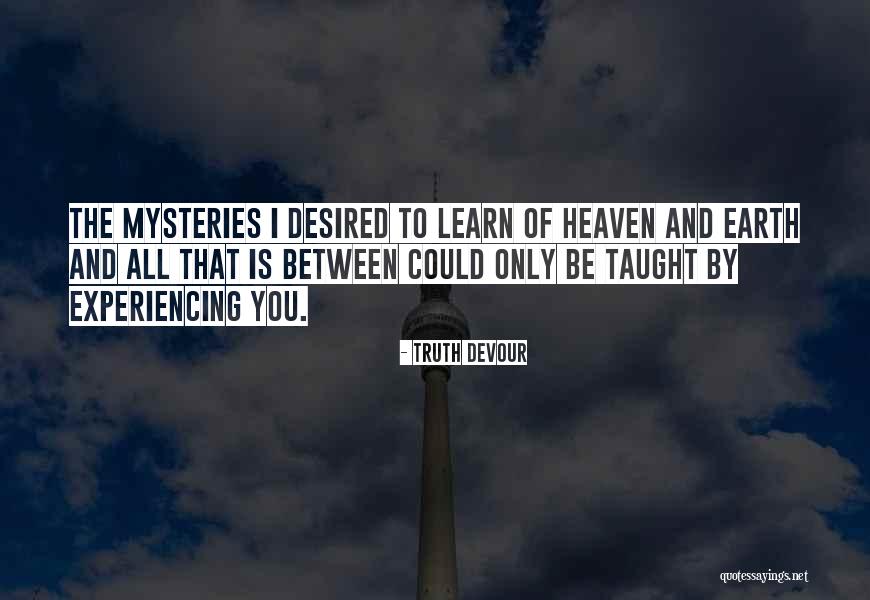 Love Mysteries Quotes By Truth Devour