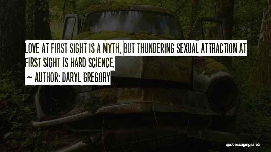 Love Myth Quotes By Daryl Gregory