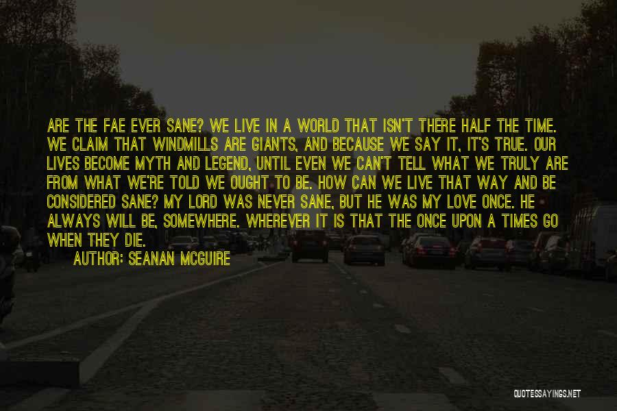 Love Myth Quotes By Seanan McGuire