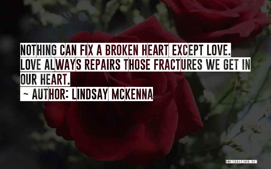 Love N Broken Heart Quotes By Lindsay McKenna