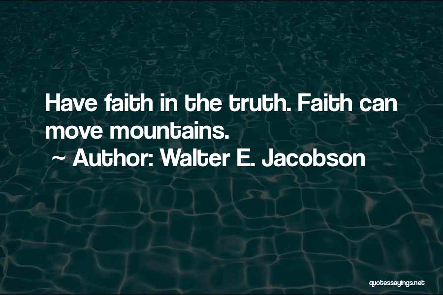 Love N Faith Quotes By Walter E. Jacobson