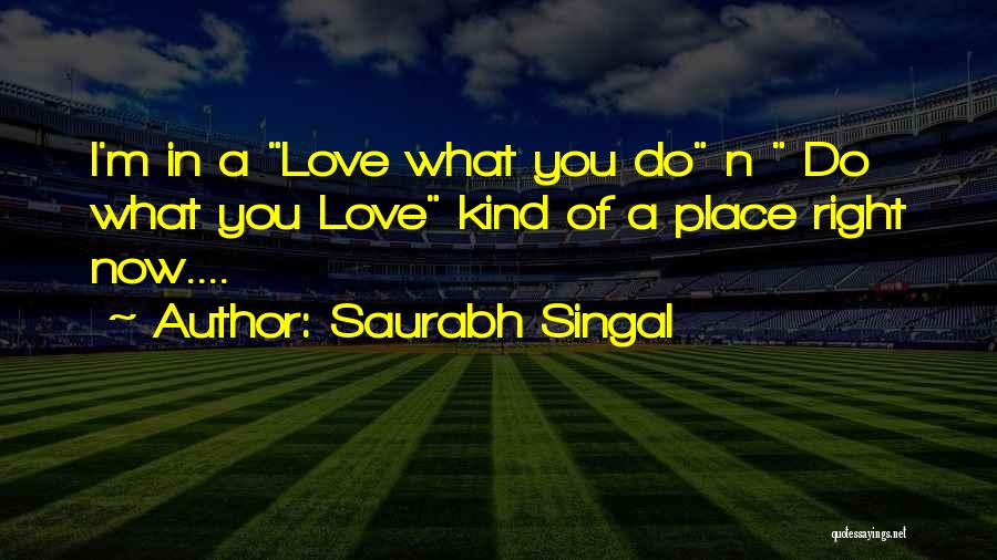Love N Happiness Quotes By Saurabh Singal