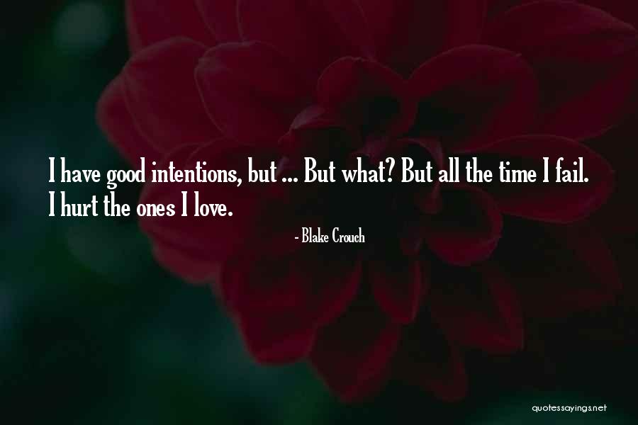 Love N Hurt Quotes By Blake Crouch Love N Hurt Quotes By Blake Crouch