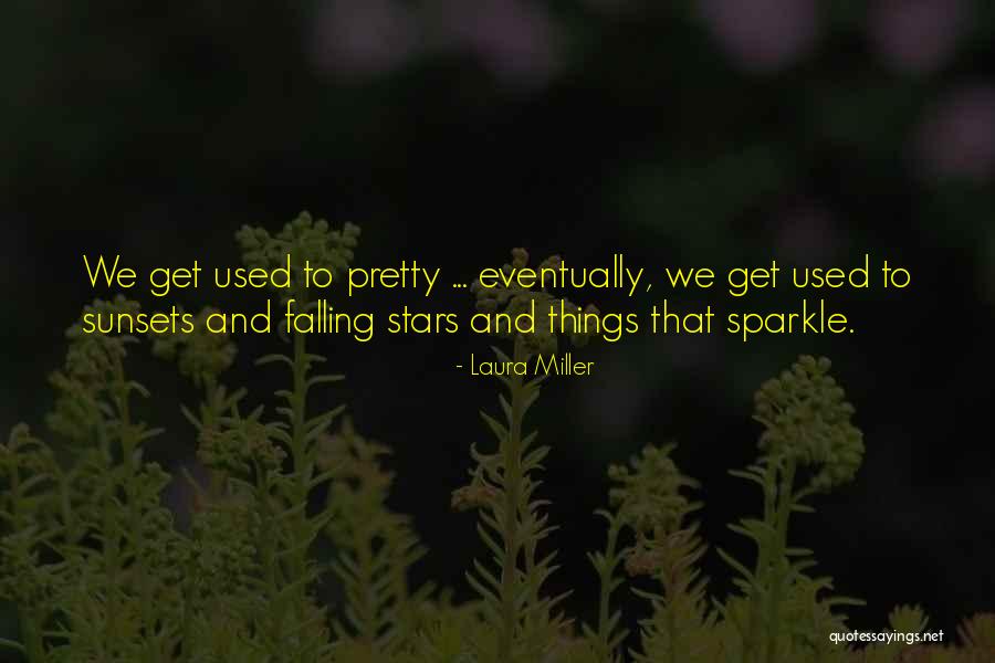 Love N Stars Quotes By Laura Miller