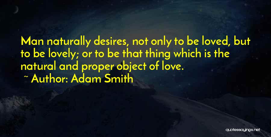 Love Naturally Quotes By Adam Smith