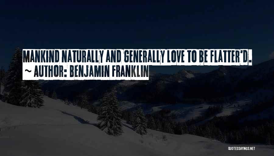 Love Naturally Quotes By Benjamin Franklin