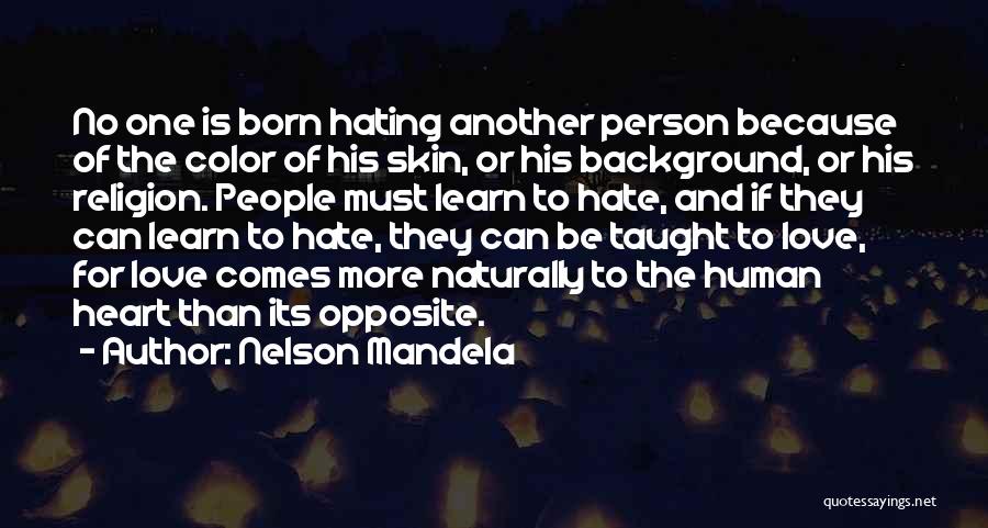 Love Naturally Quotes By Nelson Mandela